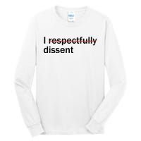 I Respectfully Dissent Tall Long Sleeve T-Shirt