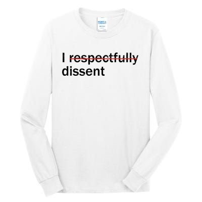 I Respectfully Dissent Tall Long Sleeve T-Shirt