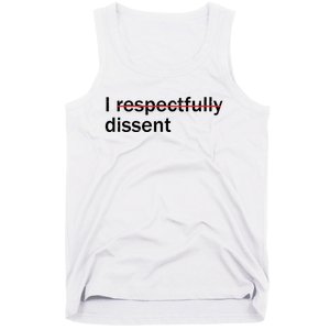 I Respectfully Dissent Tank Top