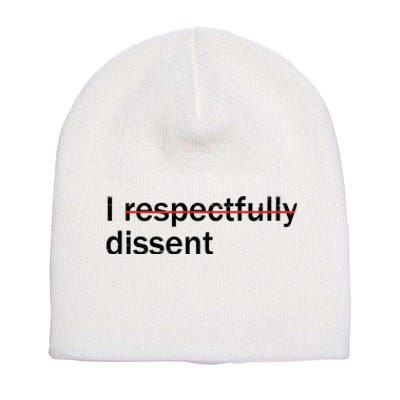 I Respectfully Dissent Short Acrylic Beanie