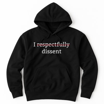 I Respectfully Dissent Hoodie