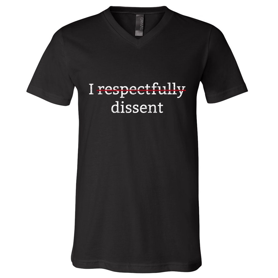 I Respectfully Dissent V-Neck T-Shirt