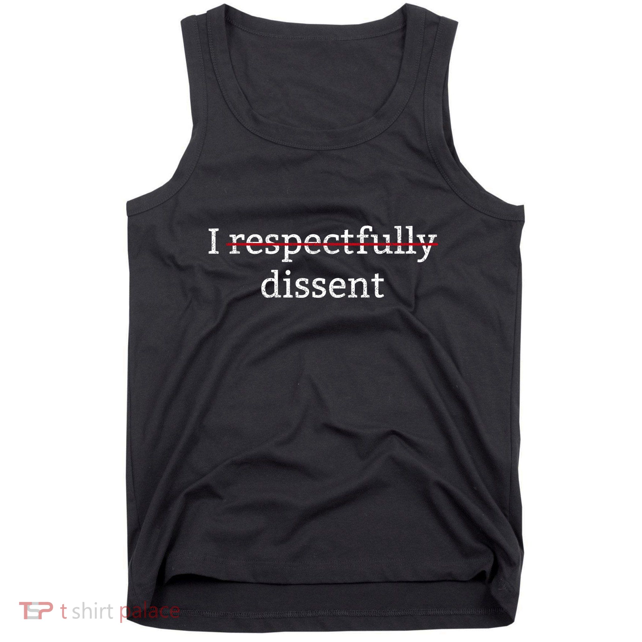 I Respectfully Dissent Tank Top