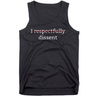 I Respectfully Dissent Tank Top