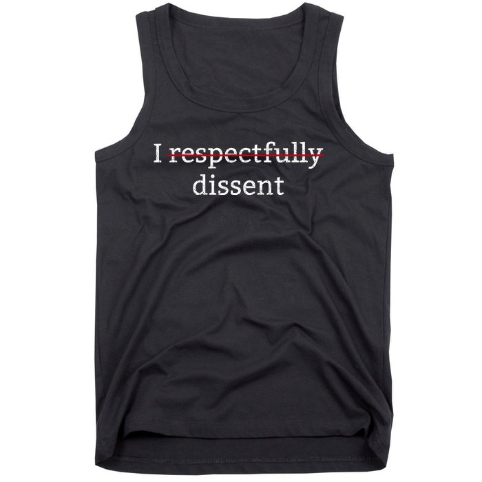 I Respectfully Dissent Tank Top