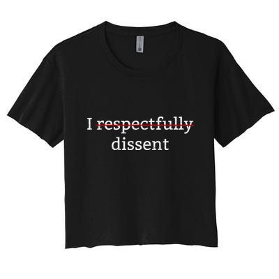 I Respectfully Dissent Crop Top