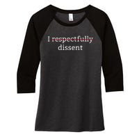 I Respectfully Dissent Women's Tri-Blend 3/4-Sleeve Raglan Shirt