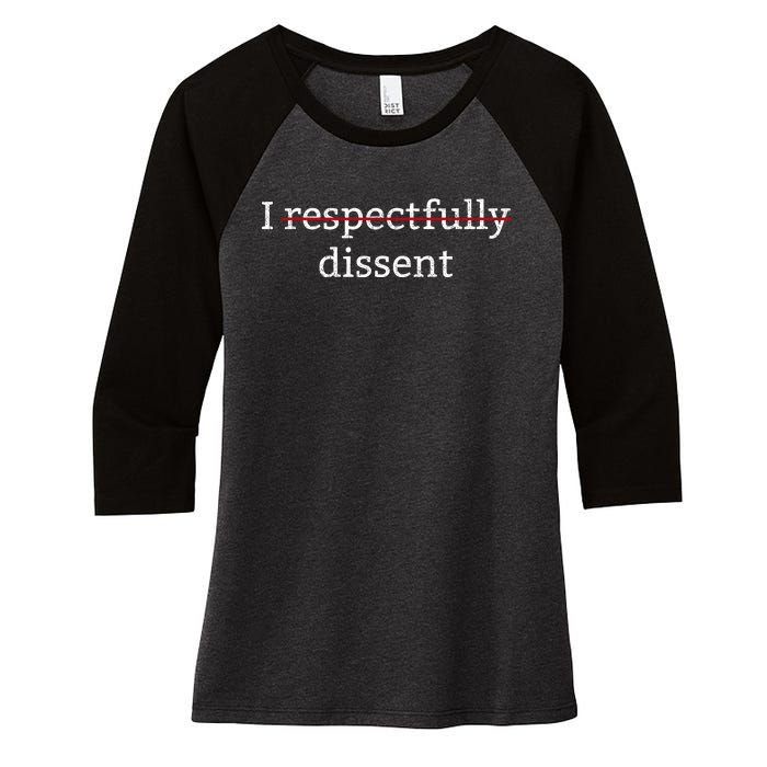 I Respectfully Dissent Women's Tri-Blend 3/4-Sleeve Raglan Shirt