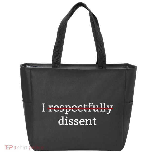 I Respectfully Dissent Zip Tote Bag