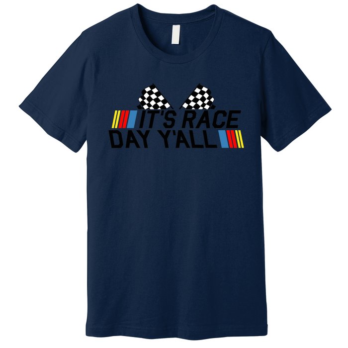 It's Race Day Yall Funny Racing Drag Car Truck Track Wo's Premium T-Shirt