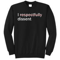 I Respectfully Dissent Sweatshirt