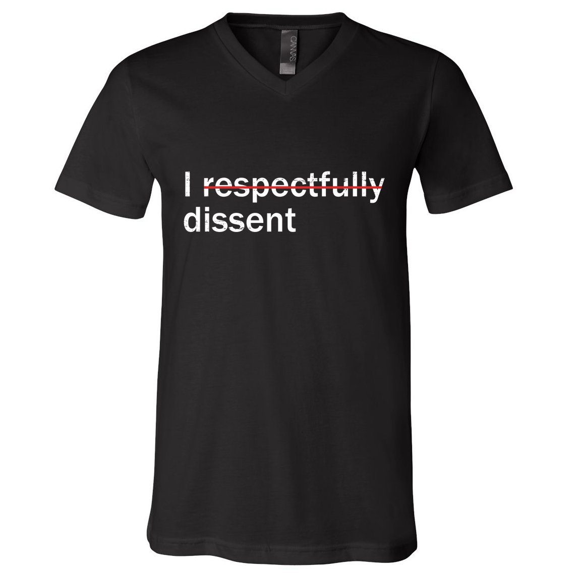 I Respectfully Dissent V-Neck T-Shirt