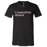 I Respectfully Dissent V-Neck T-Shirt