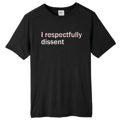 I Respectfully Dissent Tall Fusion ChromaSoft Performance T-Shirt