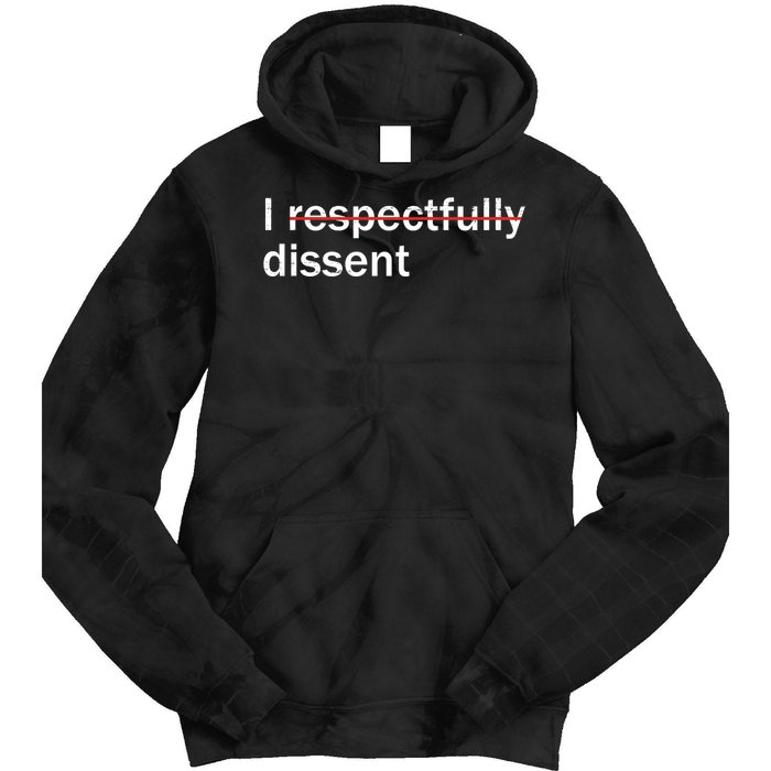 I Respectfully Dissent Tie Dye Hoodie