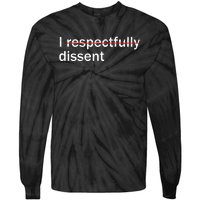 I Respectfully Dissent Tie-Dye Long Sleeve Shirt