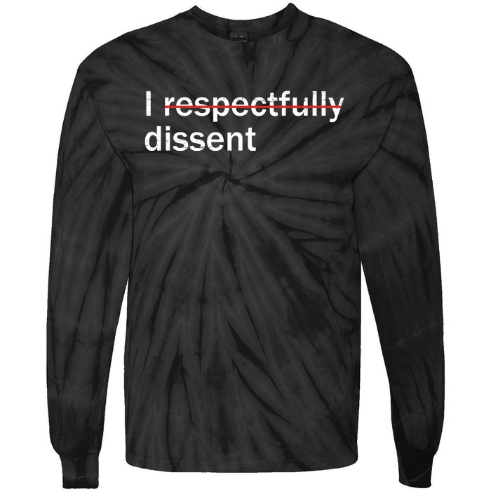 I Respectfully Dissent Tie-Dye Long Sleeve Shirt