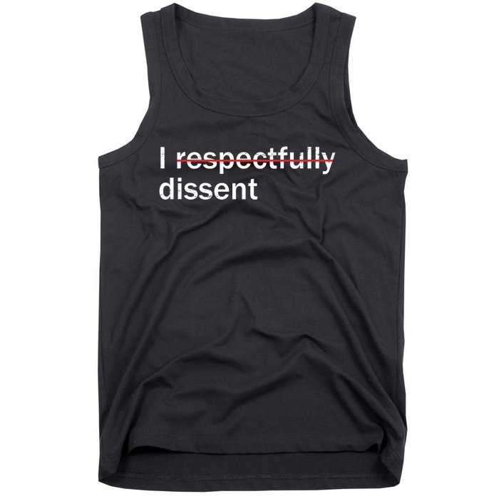 I Respectfully Dissent Tank Top