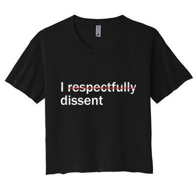 I Respectfully Dissent Crop Top