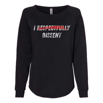 I Respectfully Dissent Immunity Humor Womens California Wash Sweatshirt