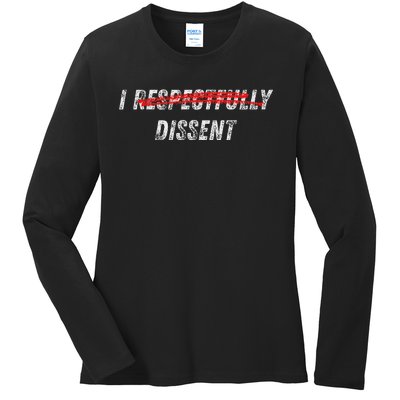 I Respectfully Dissent Immunity Humor Ladies Long Sleeve Shirt