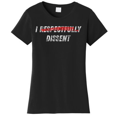 I Respectfully Dissent Immunity Humor Women's T-Shirt