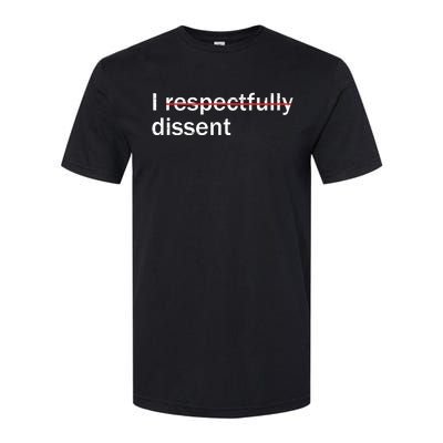 I Respectfully Dissent Softstyle® CVC T-Shirt