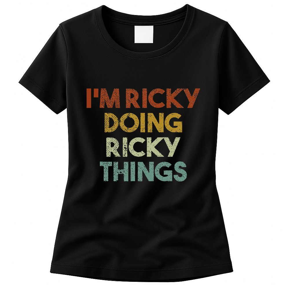 I'm Ricky Doing Ricky Things Funny First Name Ricky Womens T-Shirt