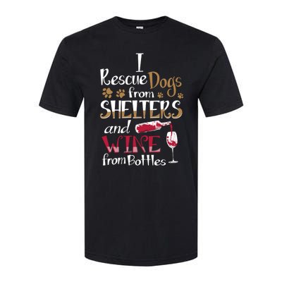 I Rescue Dogs From Shelters And Wine From Bottles Funny Gift Softstyle CVC T-Shirt