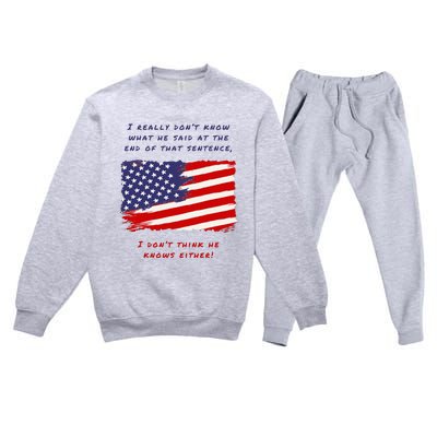 I Really DonT Know What He Said At The End Of That Sentence Premium Crewneck Sweatsuit Set