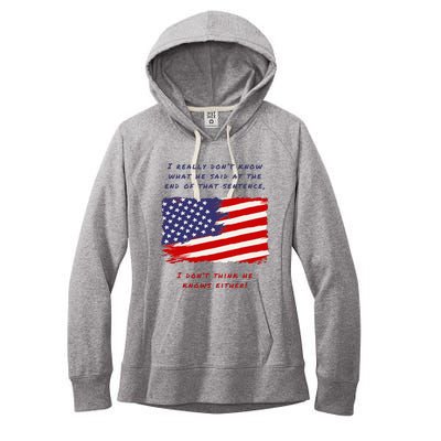 I Really DonT Know What He Said At The End Of That Sentence Women's Fleece Hoodie