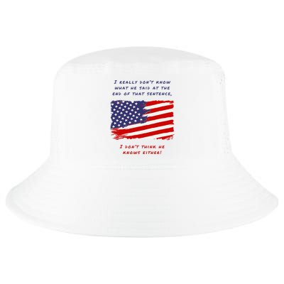 I Really DonT Know What He Said At The End Of That Sentence Cool Comfort Performance Bucket Hat