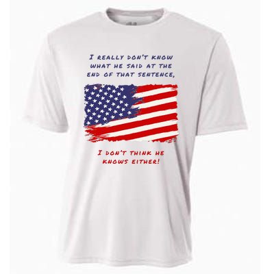 I Really DonT Know What He Said At The End Of That Sentence Cooling Performance Crew T-Shirt