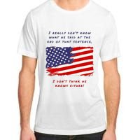 I Really DonT Know What He Said At The End Of That Sentence Adult ChromaSoft Performance T-Shirt