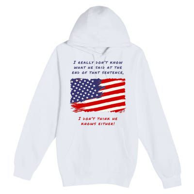 I Really DonT Know What He Said At The End Of That Sentence Premium Pullover Hoodie