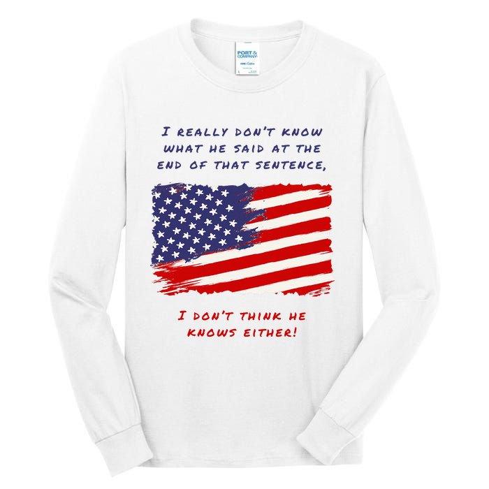 I Really DonT Know What He Said At The End Of That Sentence Tall Long Sleeve T-Shirt