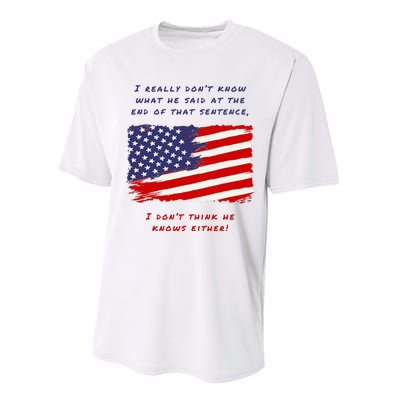 I Really DonT Know What He Said At The End Of That Sentence Performance Sprint T-Shirt