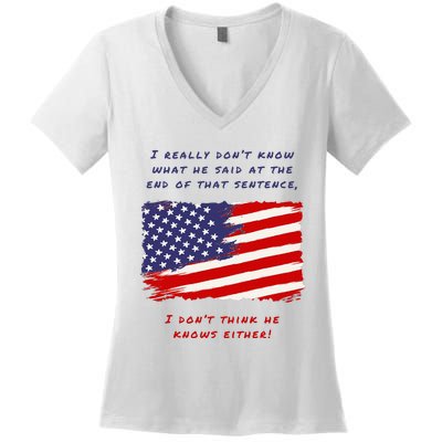 I Really DonT Know What He Said At The End Of That Sentence Women's V-Neck T-Shirt