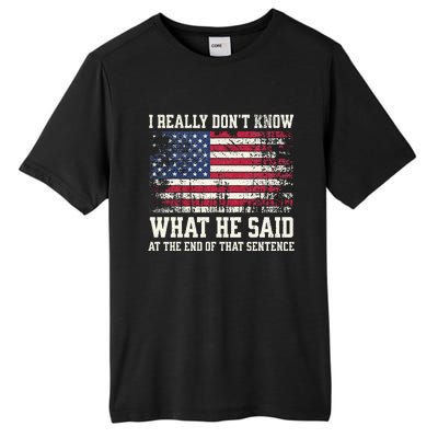 I Really Don’T Know What He Said At The End Of That Sentence Tall Fusion ChromaSoft Performance T-Shirt