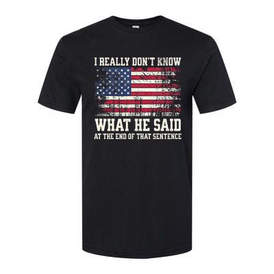 I Really Don’T Know What He Said At The End Of That Sentence Softstyle CVC T-Shirt