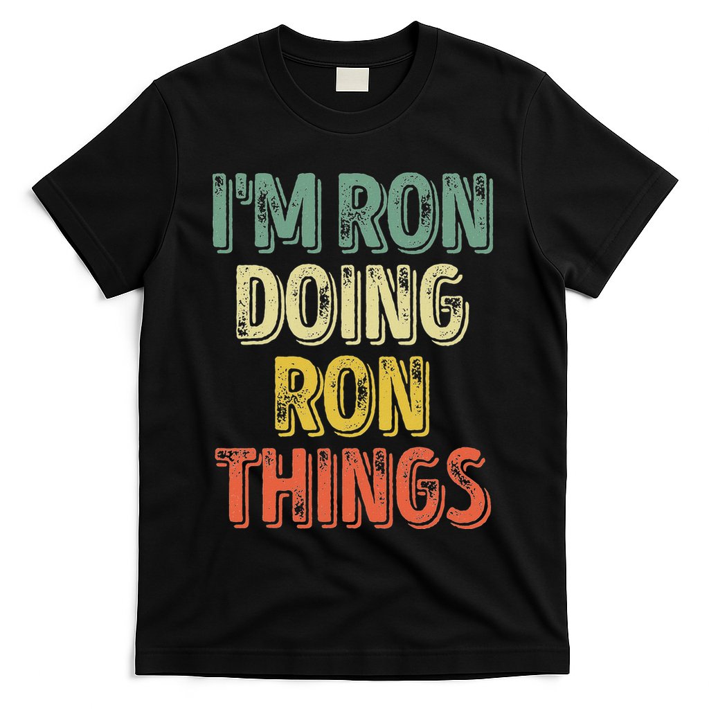 IM Ron Doing Ron Things Funny Personalized First Name T-Shirt