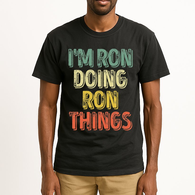 IM Ron Doing Ron Things Funny Personalized First Name Tall T-Shirt