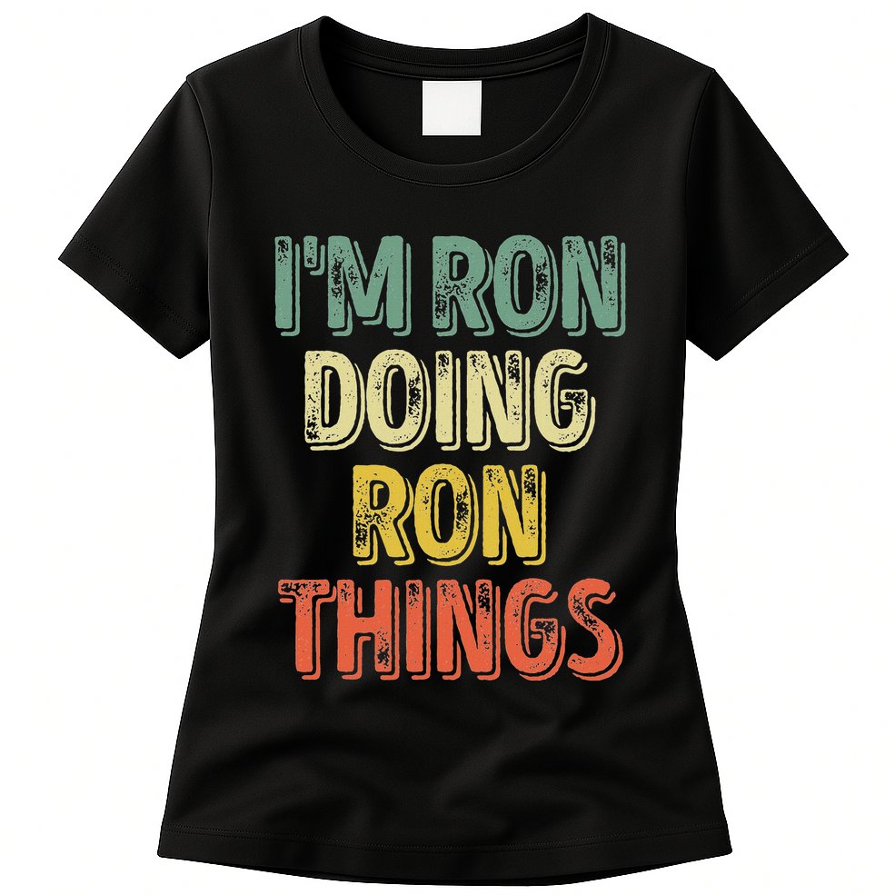 IM Ron Doing Ron Things Funny Personalized First Name Womens T-Shirt