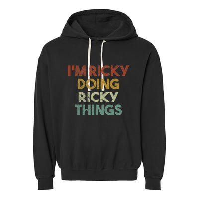 IM Ricky Doing Ricky Things Funny First Name Ricky Garment-Dyed Fleece Hoodie