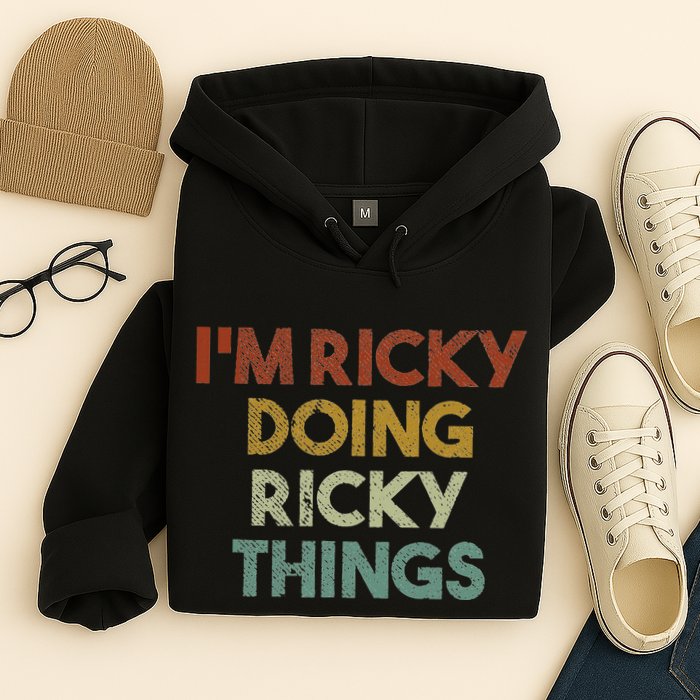 IM Ricky Doing Ricky Things Funny First Name Ricky Hoodie
