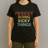 IM Ricky Doing Ricky Things Funny First Name Ricky T-Shirt