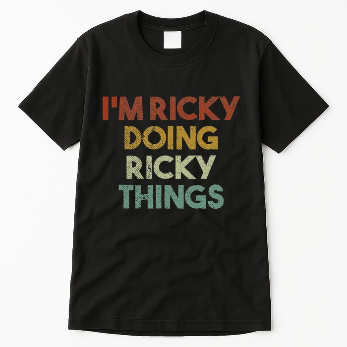 IM Ricky Doing Ricky Things Funny First Name Ricky Tall T-Shirt