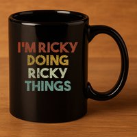 IM Ricky Doing Ricky Things Funny First Name Ricky 11oz C Handle Ceramic Mug