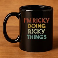 IM Ricky Doing Ricky Things Funny First Name Ricky 11oz C Handle Ceramic Mug