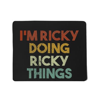 IM Ricky Doing Ricky Things Funny First Name Ricky Mousepad